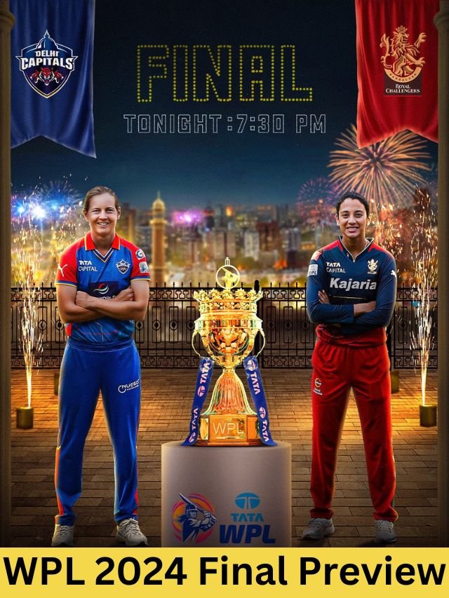 Delhi Capitals vs. Royal Challengers Bangalore - WPL 2024 Final Preview